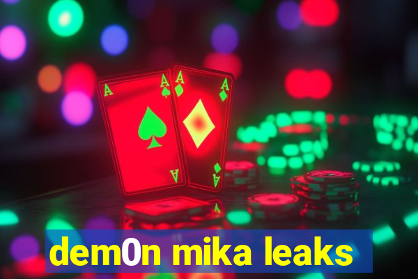 dem0n mika leaks